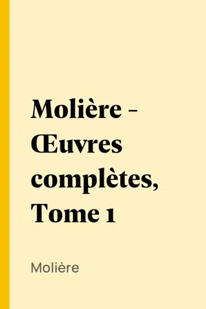 Molière - Œuvres complètes, Tome 1