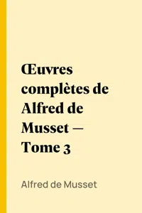 Œuvres complètes de Alfred de Musset — Tome 3_cover