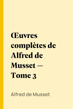 Œuvres complètes de Alfred de Musset — Tome 3