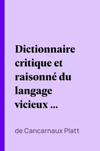 Dictionnaire critique et raisonné du langage vicieux ou réputé vicieux_cover