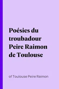 Poésies du troubadour Peire Raimon de Toulouse_cover