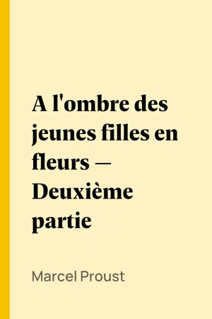 A l'ombre des jeunes filles en fleurs — Deuxième partie