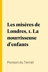 Les misères de Londres, 1. La nourrisseuse d'enfants_cover