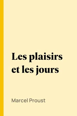 Les plaisirs et les jours