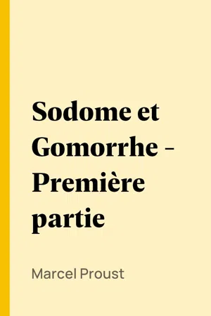 Sodome et Gomorrhe - Première partie