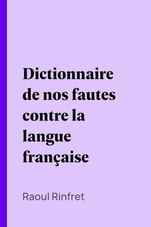 Dictionnaire de nos fautes contre la langue française