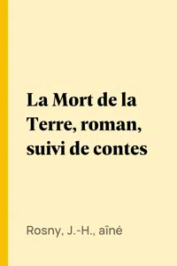 La Mort de la Terre, roman, suivi de contes_cover