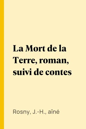 La Mort de la Terre, roman, suivi de contes