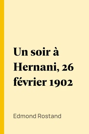 Un soir à Hernani, 26 février 1902