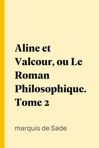 Aline et Valcour, ou Le Roman Philosophique. Tome 2_cover