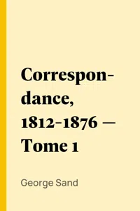 Correspondance, 1812-1876 — Tome 1_cover