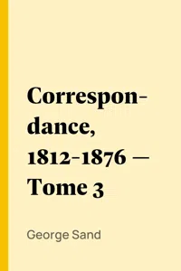 Correspondance, 1812-1876 — Tome 3_cover