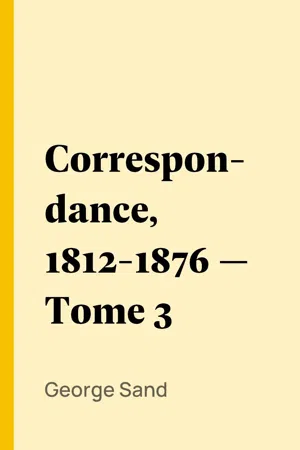 Correspondance, 1812-1876 — Tome 3