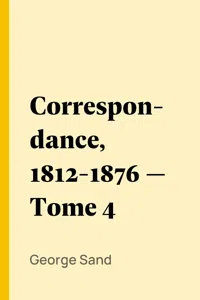 Correspondance, 1812-1876 — Tome 4_cover