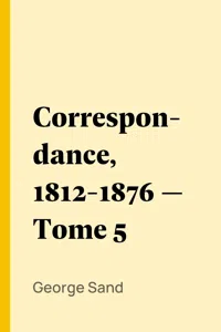 Correspondance, 1812-1876 — Tome 5_cover