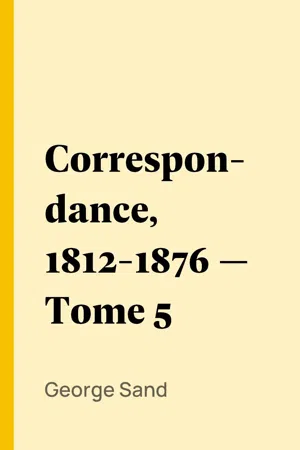 Correspondance, 1812-1876 — Tome 5