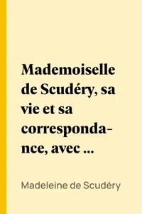 Mademoiselle de Scudéry, sa vie et sa correspondance, avec un choix de ses poésies_cover