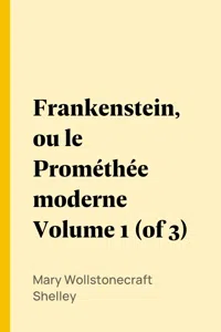 Frankenstein, ou le Prométhée moderne Volume 1_cover