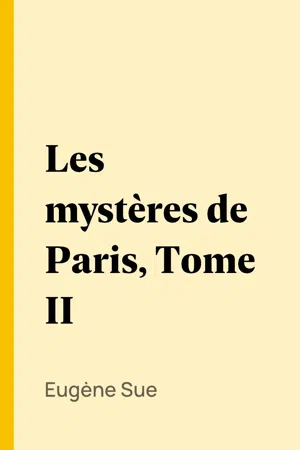 Les mystères de Paris, Tome II