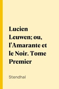 Lucien Leuwen; ou, l'Amarante et le Noir. Tome Premier_cover