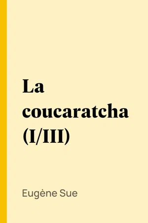 La coucaratcha (I/III)