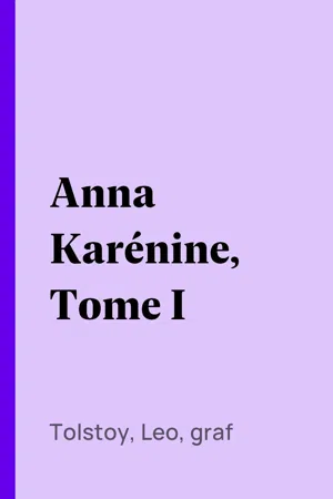 Anna Karénine, Tome I