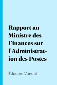 Rapport au Ministre des Finances sur l'Administration des Postes_cover