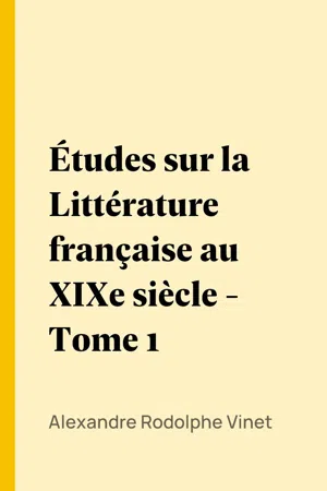 Études sur la Littérature française au XIXe siècle - Tome 1