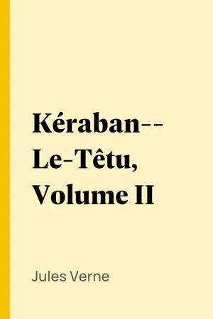 Kéraban-Le-Têtu, Volume II