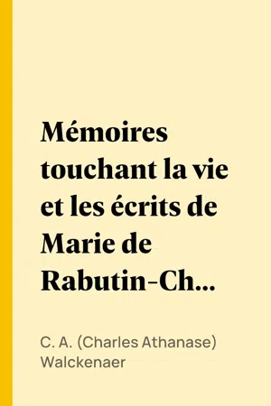 Mémoires touchant la vie et les écrits de Marie de Rabutin-Chantal, (1/6)