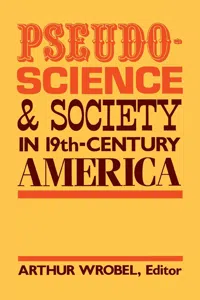 Pseudo-Science and Society in 19th-Century America_cover