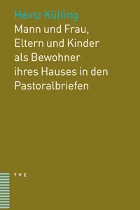 Mann und Frau, Eltern und Kinder als Bewohner ihres Hauses in den Pastoralbriefen_cover