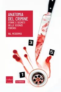 Anatomia del crimine. Storie e segreti delle scienze forensi_cover