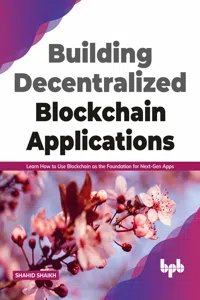 Building decentralised applications using Blockchain's core technology_cover