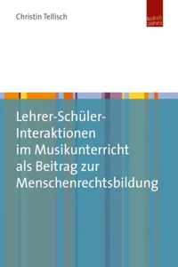 Lehrer-Schüler-Interaktionen im Musikunterricht als Beitrag zur Menschenrechtsbildung_cover