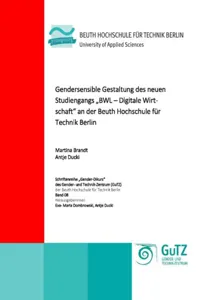 Gendersensible Gestaltung des neuen Studiengangs "BWL – Digitale Wirtschaft" an der Beuth Hochschule für Technik Berlin_cover