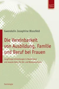 Die Vereinbarkeit von Ausbildung, Familie und Beruf bei Frauen_cover