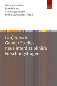 (Un)typisch Gender Studies – neue interdisziplinäre Forschungsfragen_cover