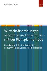 Wirtschaftsordnungen verstehen und beurteilen – mit der Planspielmethode_cover