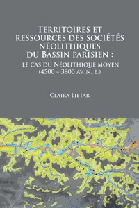 Territoires et ressources des sociétés néolithiques du Bassin parisien_cover