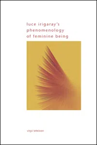 Luce Irigaray's Phenomenology of Feminine Being_cover