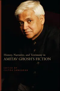 History, Narrative, and Testimony in Amitav Ghosh's Fiction_cover