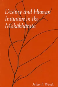 Destiny and Human Initiative in the Mahābhārata_cover