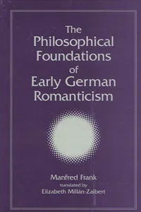 The Philosophical Foundations of Early German Romanticism_cover