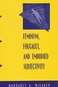 Feminism, Foucault, and Embodied Subjectivity_cover