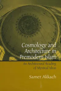 Cosmology and Architecture in Premodern Islam_cover