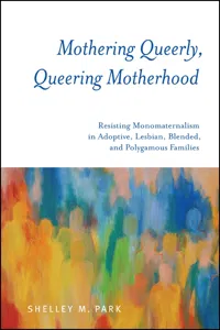 Mothering Queerly, Queering Motherhood_cover