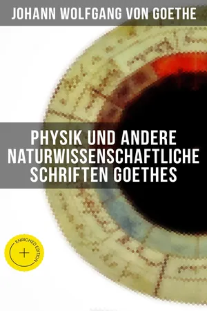 Physik und andere naturwissenschaftliche Schriften Goethes