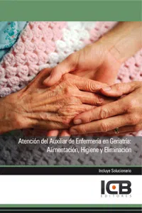 ATENCIÓN DEL AUXILIAR DE ENFERMERÍA EN GERIATRÍA: ALIMENTACIÓN, HIGIENE Y ELIMINACIÓN_cover