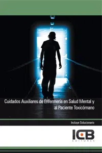 CUIDADOS AUXILIARES DE ENFERMERÍA EN SALUD MENTAL Y AL PACIENTE TOXICÓMANO_cover